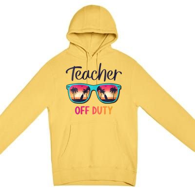 Womens Teacher Off Duty Happy Last Day Of School Teacher Summer Premium Pullover Hoodie