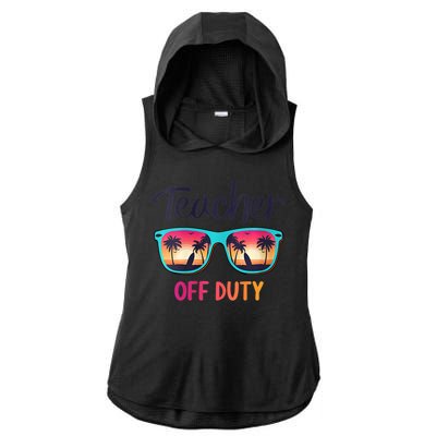 Womens Teacher Off Duty Happy Last Day Of School Teacher Summer Ladies PosiCharge Tri-Blend Wicking Draft Hoodie Tank