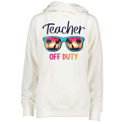 Womens Teacher Off Duty Happy Last Day Of School Teacher Summer Womens Funnel Neck Pullover Hood