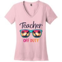 Womens Teacher Off Duty Happy Last Day Of School Teacher Summer Women's V-Neck T-Shirt