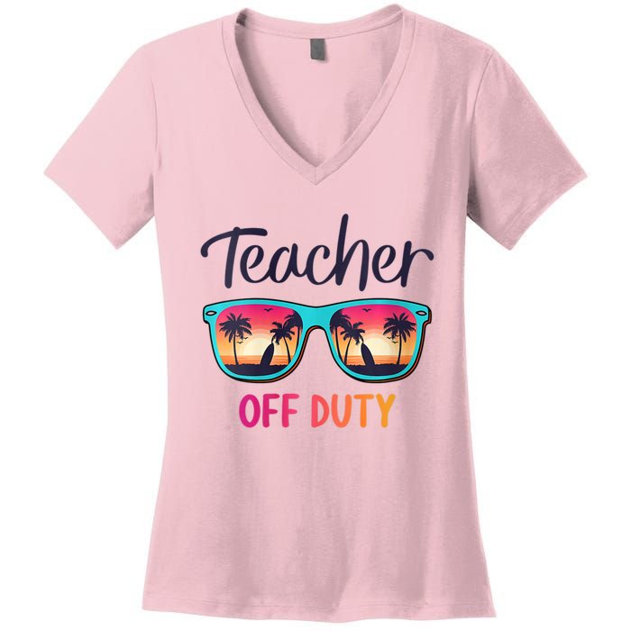 Womens Teacher Off Duty Happy Last Day Of School Teacher Summer Women's V-Neck T-Shirt