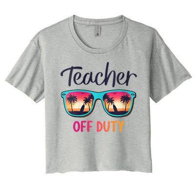 Womens Teacher Off Duty Happy Last Day Of School Teacher Summer Women's Crop Top Tee