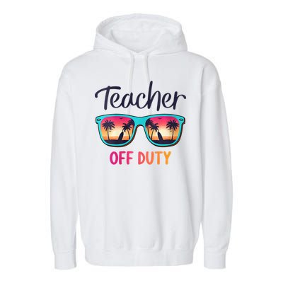 Womens Teacher Off Duty Happy Last Day Of School Teacher Summer Garment-Dyed Fleece Hoodie