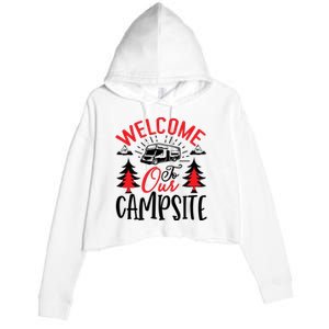 Welcome To Our Campsite Funny Camping Crop Fleece Hoodie