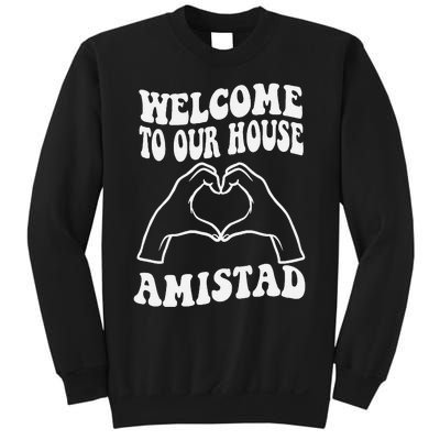 Welcome To Our House Amistad House Of Friendship Rca Sweatshirt