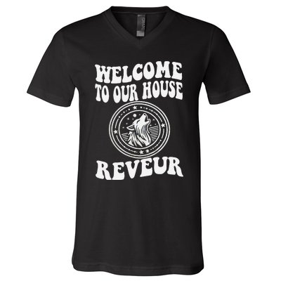 Welcome To Our House Reveur House Of Dreamers Rca V-Neck T-Shirt