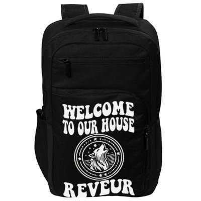 Welcome To Our House Reveur House Of Dreamers Rca Impact Tech Backpack