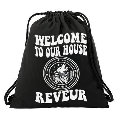 Welcome To Our House Reveur House Of Dreamers Rca Drawstring Bag