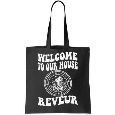 Welcome To Our House Reveur House Of Dreamers Rca Tote Bag