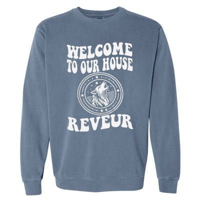 Welcome To Our House Reveur House Of Dreamers Rca Garment-Dyed Sweatshirt