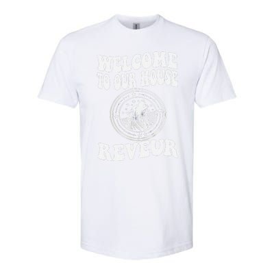 Welcome To Our House Reveur House Of Dreamers Rca Softstyle CVC T-Shirt