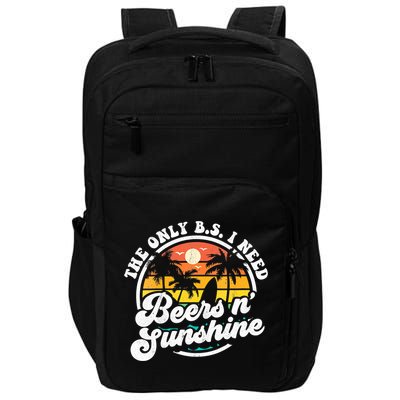 Wo The Only Bs I Need Is Beers And Sunshine Retro Beach Cool Gift Impact Tech Backpack