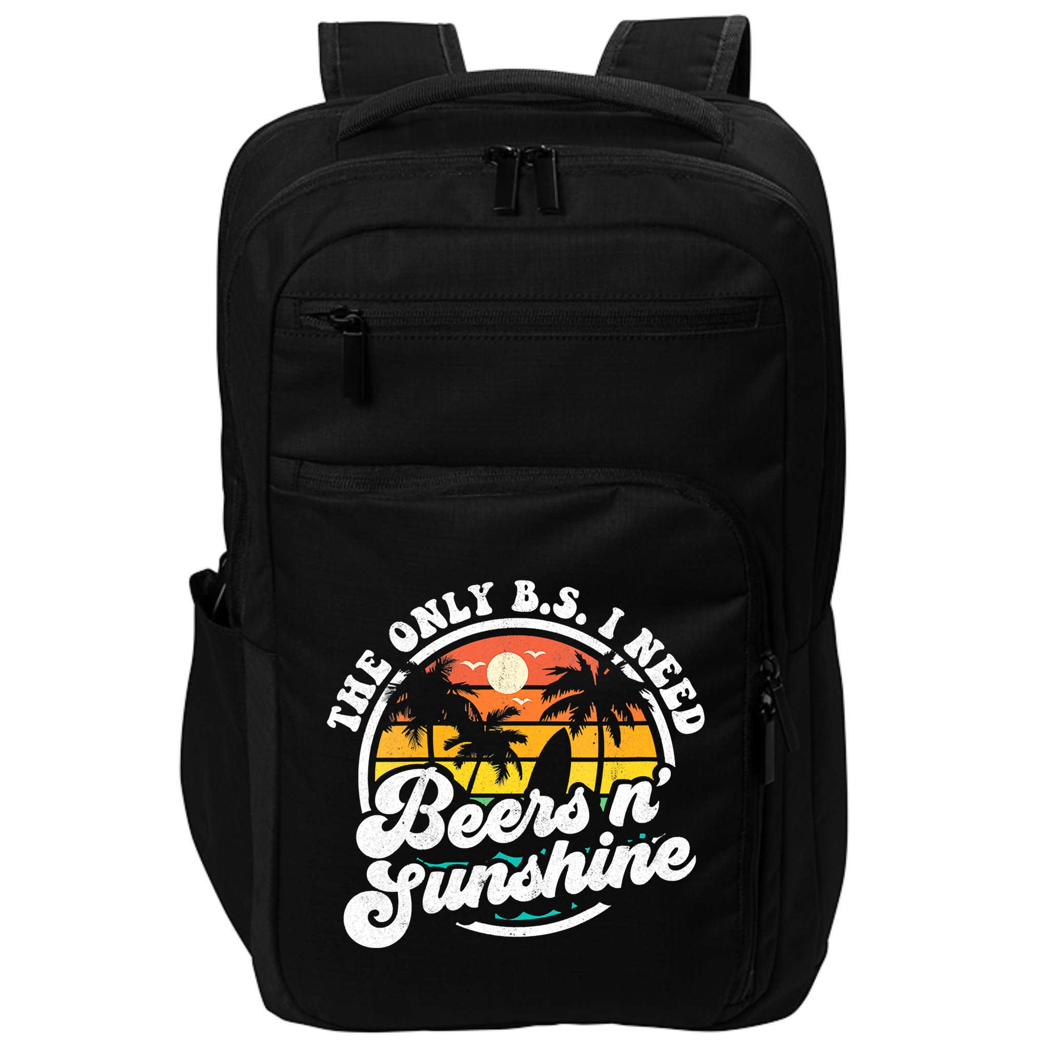 Wo The Only Bs I Need Is Beers And Sunshine Retro Beach Cool Gift Impact Tech Backpack