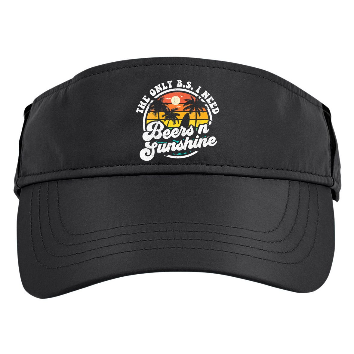 Wo The Only Bs I Need Is Beers And Sunshine Retro Beach Cool Gift Adult Drive Performance Visor