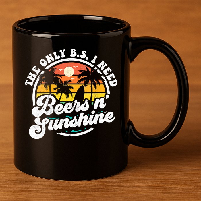 Wo The Only Bs I Need Is Beers And Sunshine Retro Beach Cool Gift 11oz C Handle Ceramic Mug