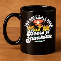Wo The Only Bs I Need Is Beers And Sunshine Retro Beach Cool Gift 11oz C Handle Ceramic Mug