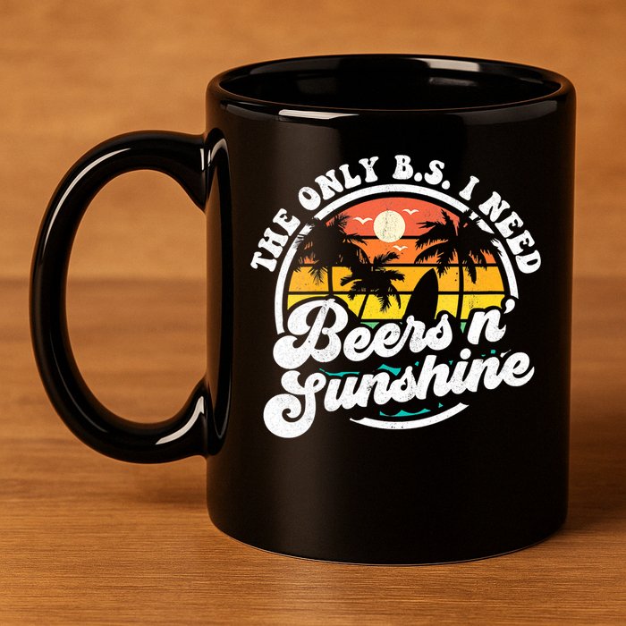 Wo The Only Bs I Need Is Beers And Sunshine Retro Beach Cool Gift 11oz C Handle Ceramic Mug