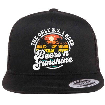 Wo The Only Bs I Need Is Beers And Sunshine Retro Beach Cool Gift Flat Bill Trucker Hat