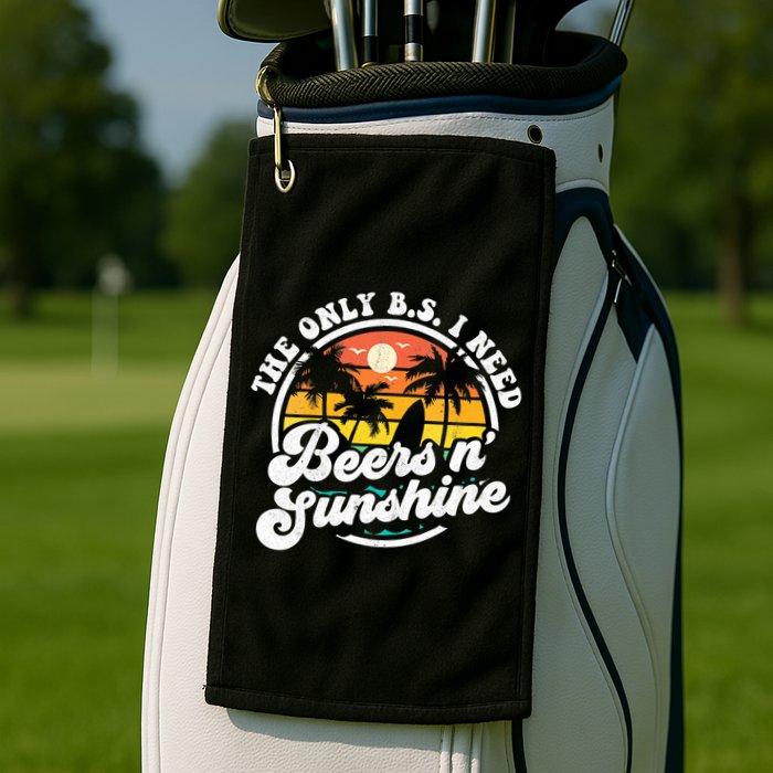 Wo The Only Bs I Need Is Beers And Sunshine Retro Beach Cool Gift Golf Towel