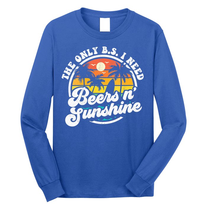 Wo The Only Bs I Need Is Beers And Sunshine Retro Beach Cool Gift Long Sleeve Shirt