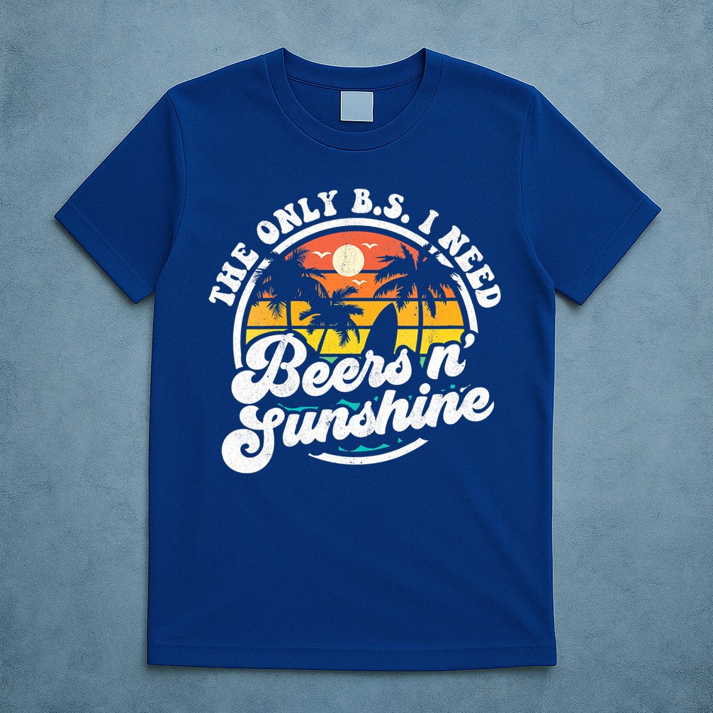 Wo The Only Bs I Need Is Beers And Sunshine Retro Beach Cool Gift T-Shirt