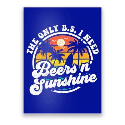 Wo The Only Bs I Need Is Beers And Sunshine Retro Beach Cool Gift Poster