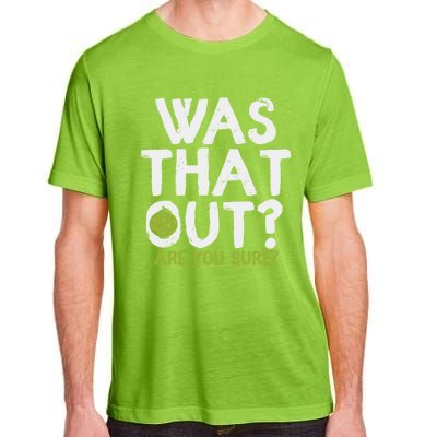 Was That Out Are You Sure Pickleball Gift Adult ChromaSoft Performance T-Shirt