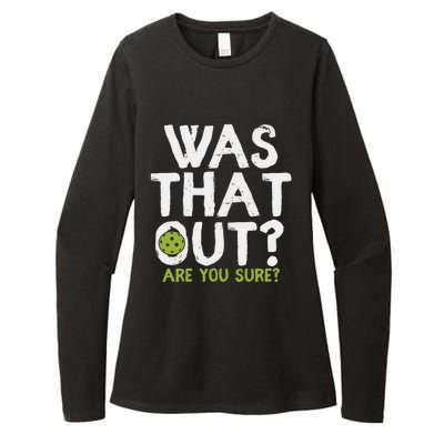 Was That Out Are You Sure Pickleball Gift Womens CVC Long Sleeve Shirt