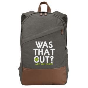 Was That Out Are You Sure Pickleball Gift Cotton Canvas Backpack