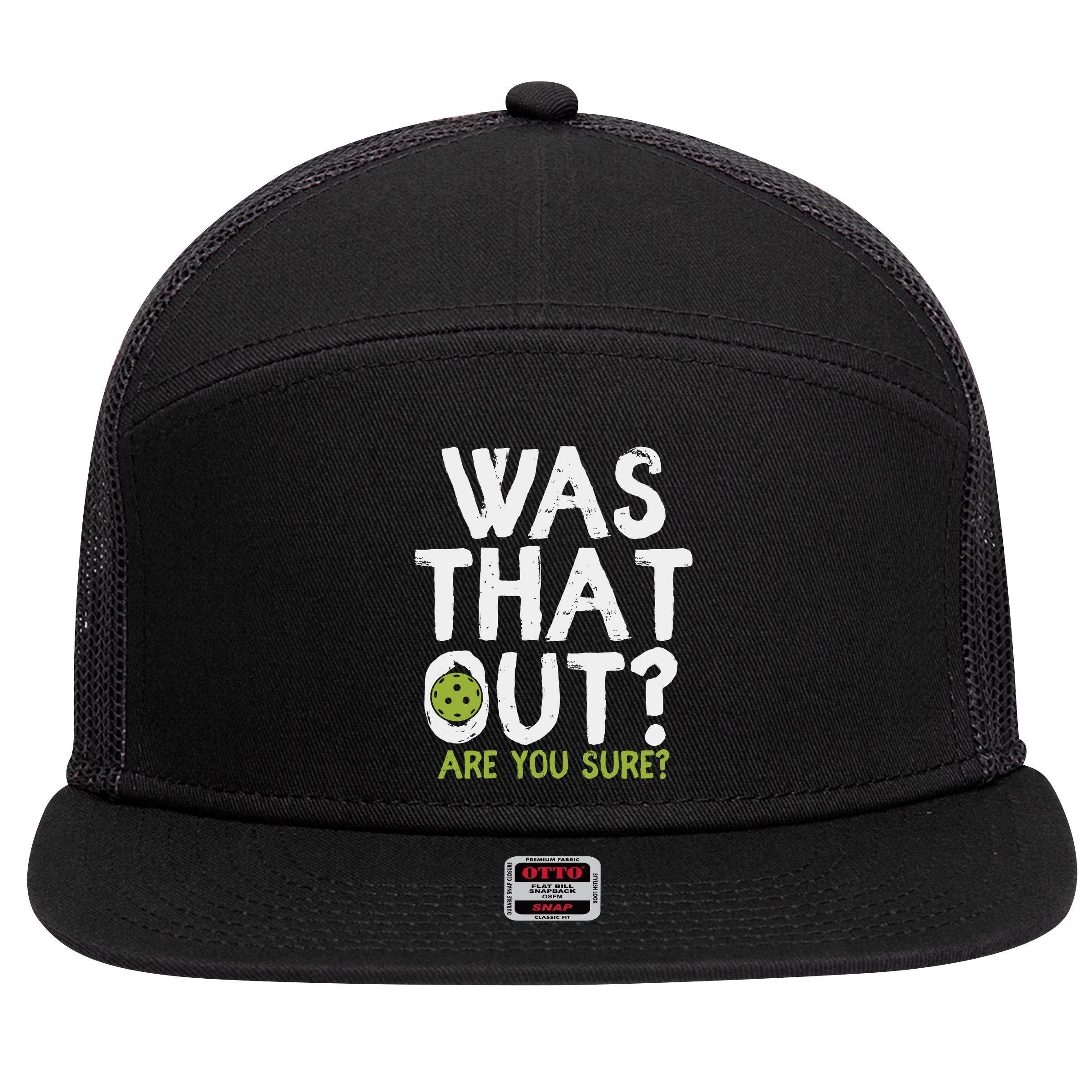 Was That Out Pickleball Pickle Ball Player 7 Panel Mesh Trucker Snapback Hat