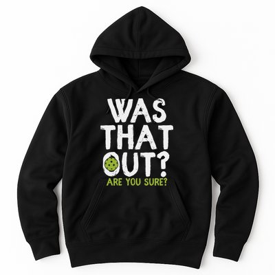 Was That Out Pickleball Pickle Ball Player Hoodie