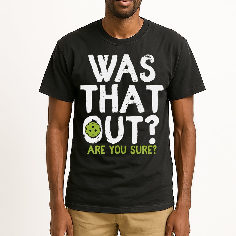 Was That Out Pickleball Pickle Ball Player Tall T-Shirt