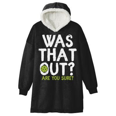 Was That Out Pickleball Pickle Ball Player Hooded Wearable Blanket