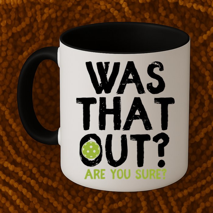 Was That Out Pickleball Pickle Ball Player Mug