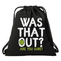 Was That Out Pickleball Pickle Ball Player Drawstring Bag