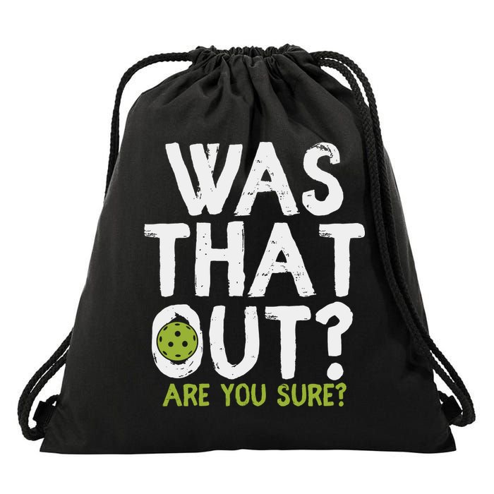 Was That Out Pickleball Pickle Ball Player Drawstring Bag