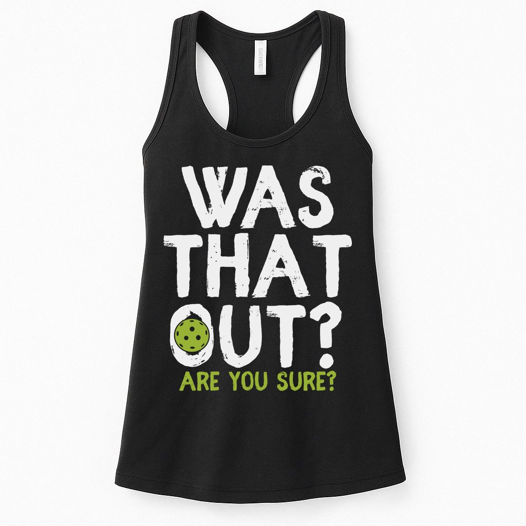 Was That Out Pickleball Pickle Ball Player Womens Tank Top
