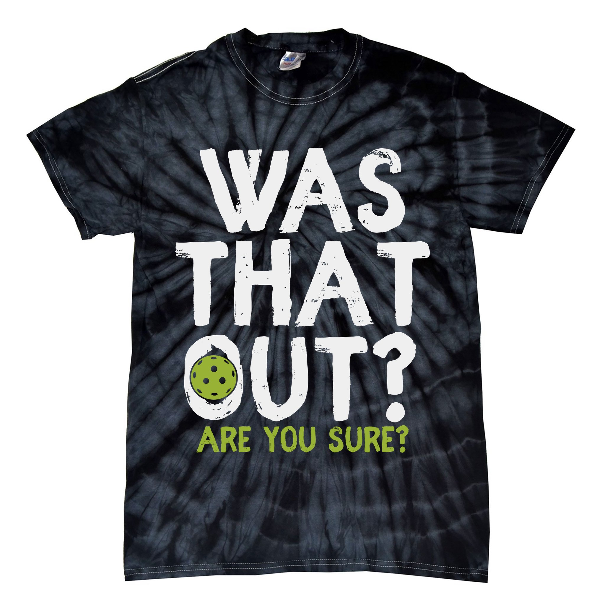 Was That Out Pickleball Pickle Ball Player Tie-Dye T-Shirt