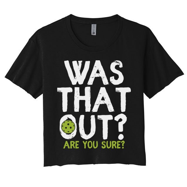 Was That Out Pickleball Pickle Ball Player Crop Top