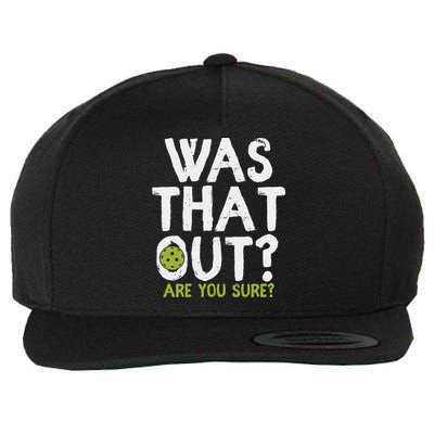 Was That Out Pickleball Pickle Ball Player Wool Snapback Cap