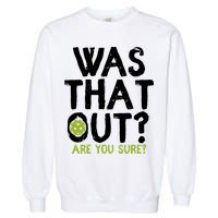 Was That Out Pickleball Pickle Ball Player Garment-Dyed Sweatshirt