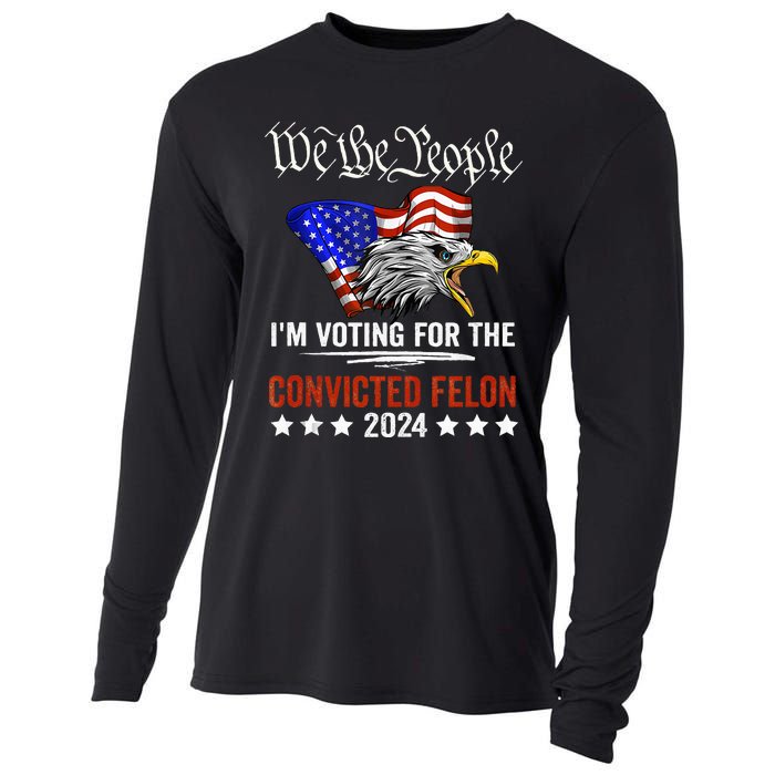 We The People 2024 IM Voting For The Convicted Felon Eagle Cooling Performance Long Sleeve Crew