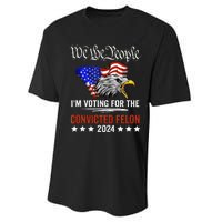 We The People 2024 IM Voting For The Convicted Felon Eagle Performance Sprint T-Shirt