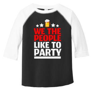 We The People Like To Party 4th Of July Beer Drinking Toddler Fine Jersey T-Shirt