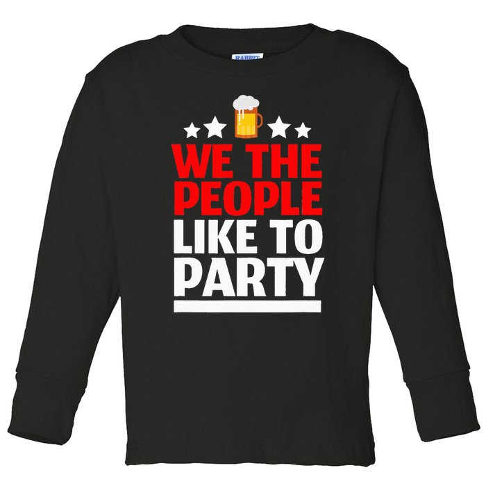 We The People Like To Party 4th Of July Beer Drinking Toddler Long Sleeve Shirt