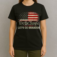 We The People Let's Go Brandon T-Shirt