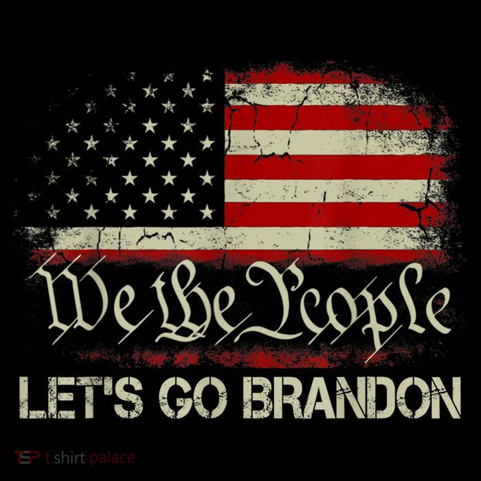 We The People Let's Go Brandon T-Shirt