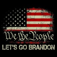 We The People Let's Go Brandon Poster