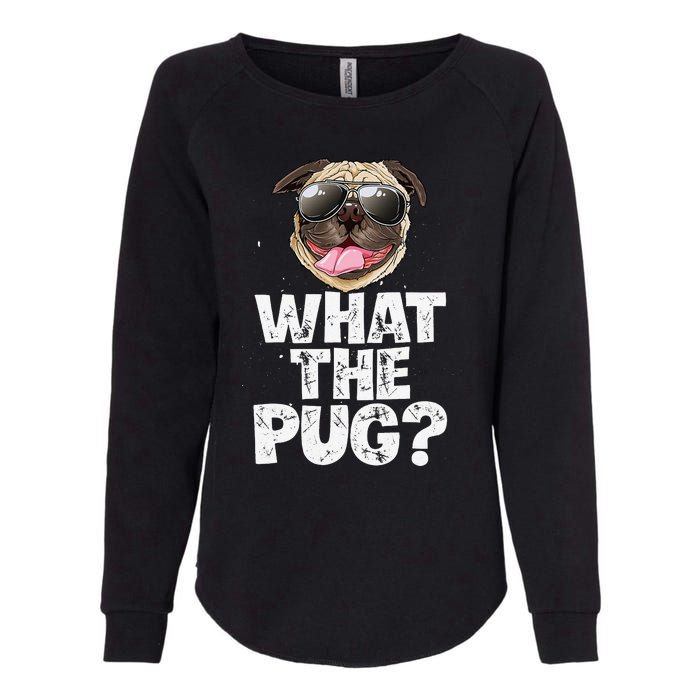 What The Pug Funny Dog Lover Pun Gifts Womens California Wash Sweatshirt