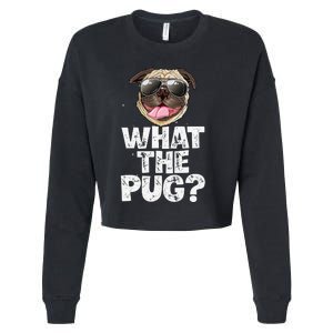 What The Pug Funny Dog Lover Pun Gifts Cropped Pullover Crew